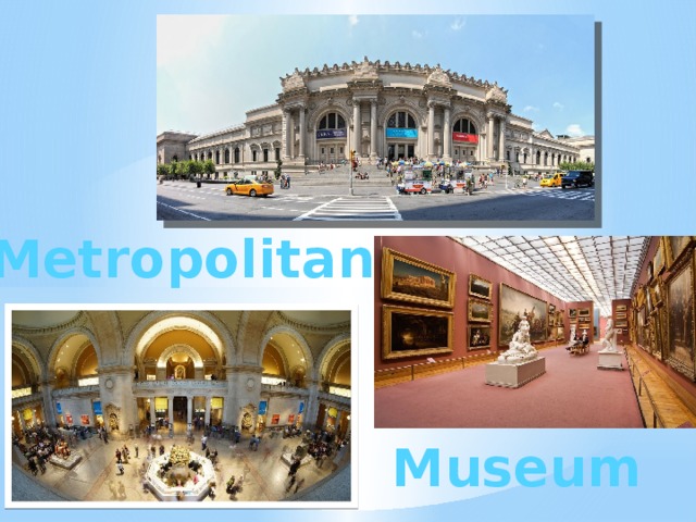 Metropolitan  Museum 