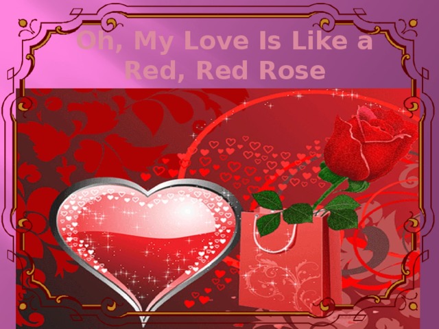 Oh, My Love Is Like a Red, Red Rose