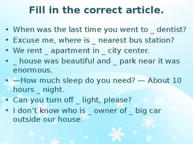 Write the correct article a an. Артикль the last time. Go to dentist артикль. Excuse me where. Excuse me where is the.