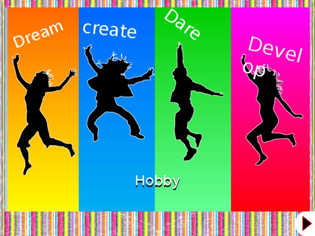 Develop Dream create Dare Hobby  