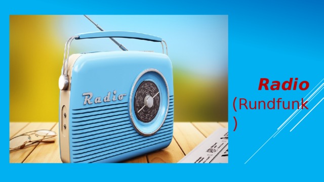    Radio ( Rundfunk ) 