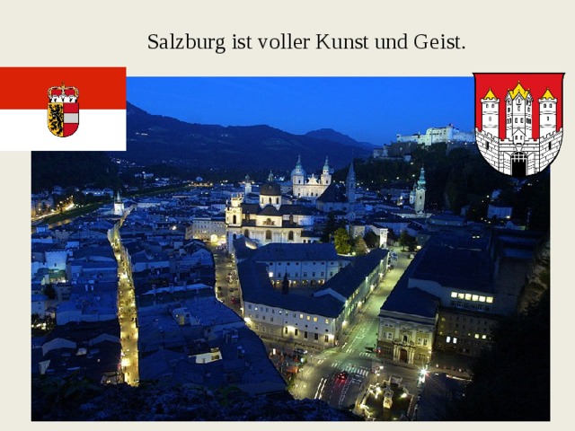 Salzburg ist voller Kunst und Geist. 