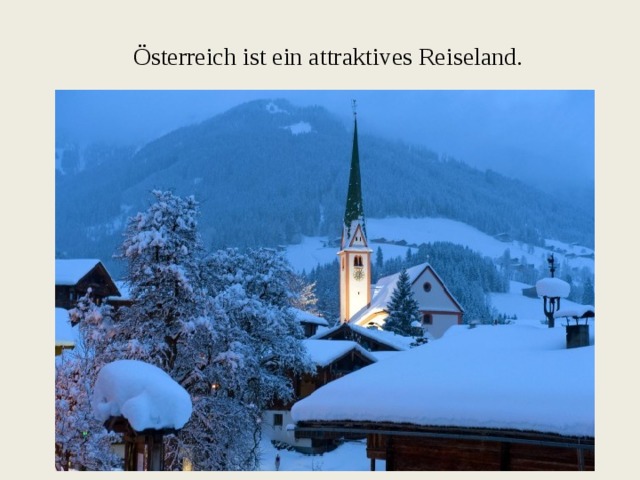 Österreich ist ein attraktives Reiseland. 