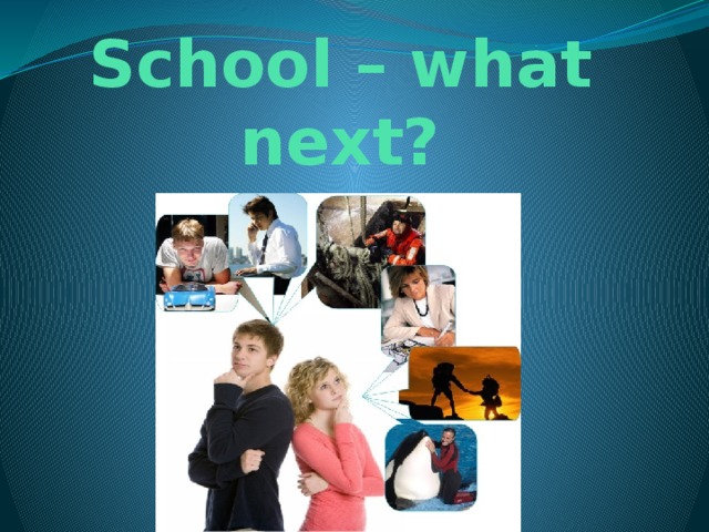 School – what next? 