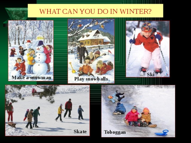 We could play. What can you do in Winter. What can we do in Winter. What do you do in Winter. What can you do in Winter for Kids.