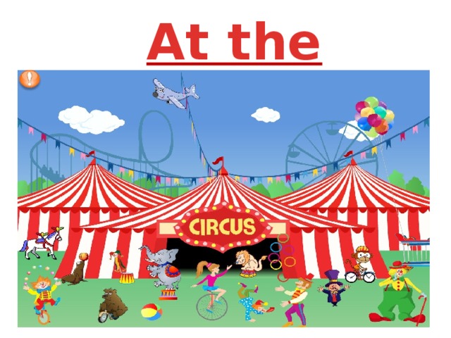 At the Circus! 