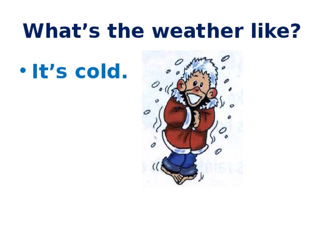 Hot and cold weather 1. Spotlight 2 класс weather. Weather the weather is Cold. What's the weather like.