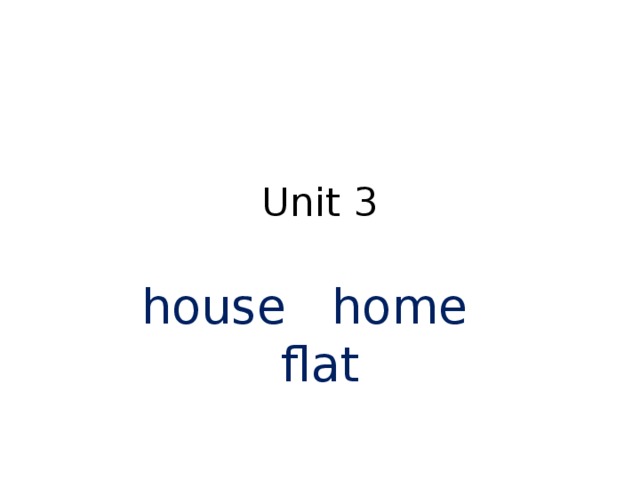 Unit 3 house home flat 