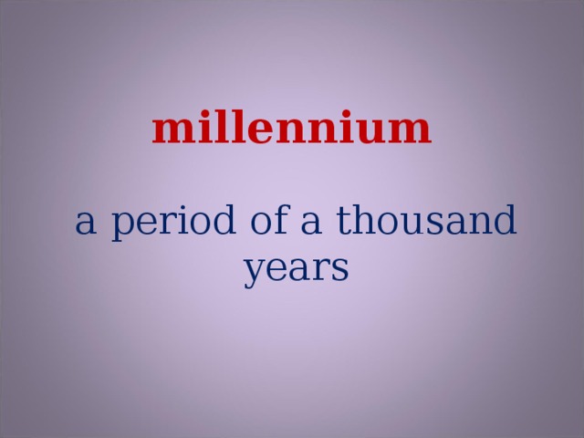 millennium a period of a thousand years