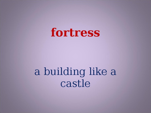 fortress a building like a castle