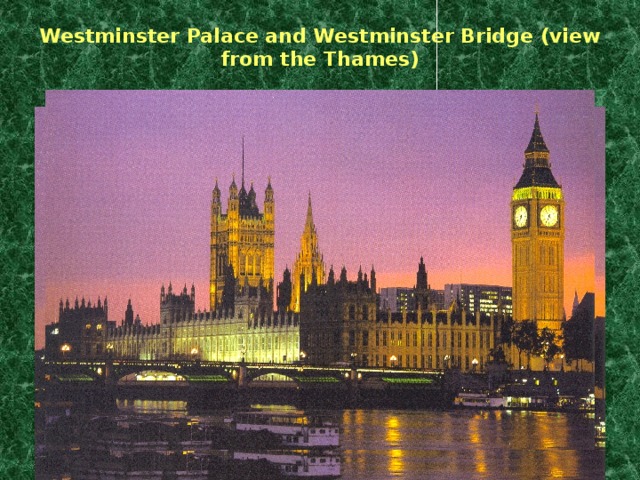Westminster Palace and Westminster Bridge (view from the Thames)