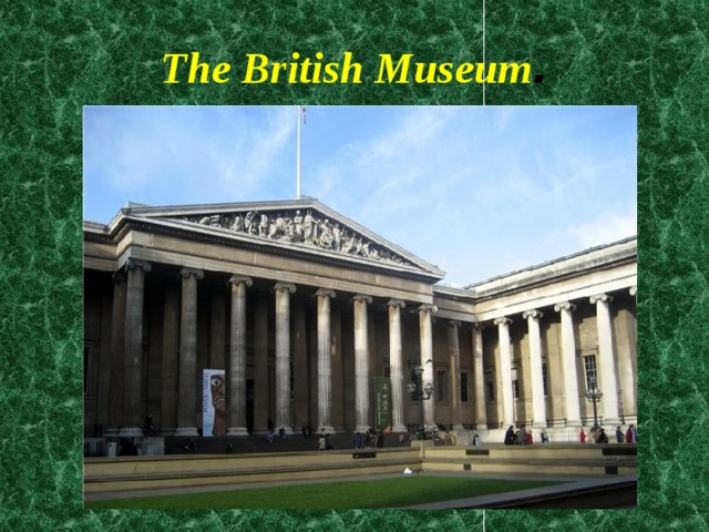 The British Museum .