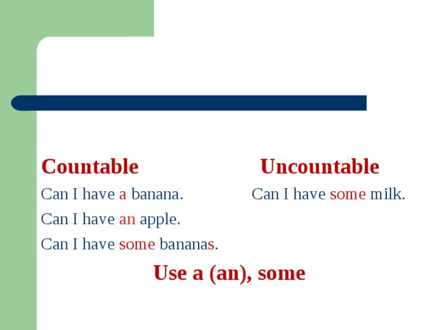 I have a. Countable uncountable a an some. Some cans of. Грамматика countable uncountable a, an, some, any. Banana uncountable countable.