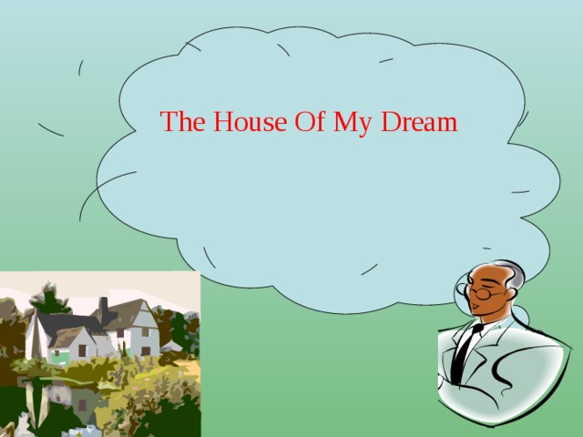 The House Of My Dream