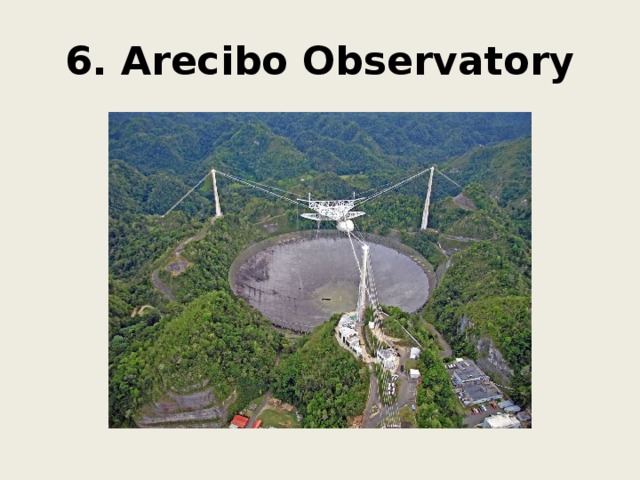 6. Arecibo Observatory 