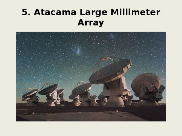 5. Atacama Large Millimeter Array 