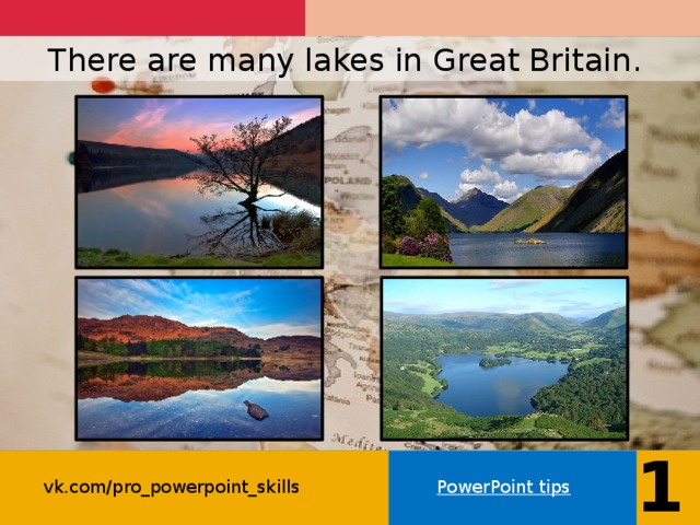 There are many lakes in Great Britain.  10 