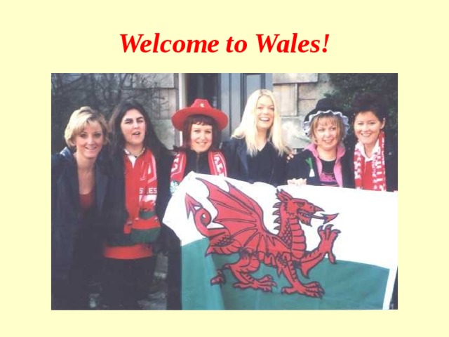 Welcome to Wales! 