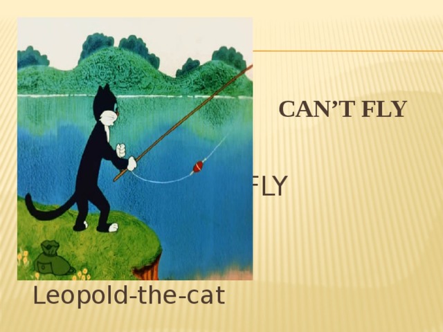can’t fly can’t FLY Leopold-the-cat 