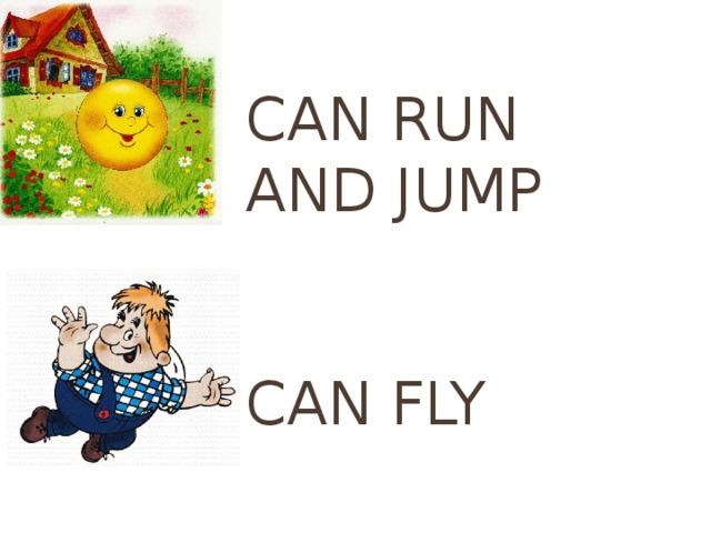 can run and jump can fly 