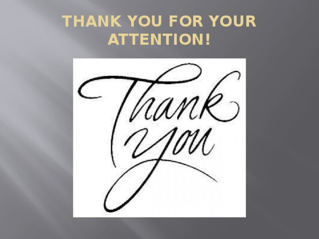 THANK YOU FOR YOUR ATTENTION! 