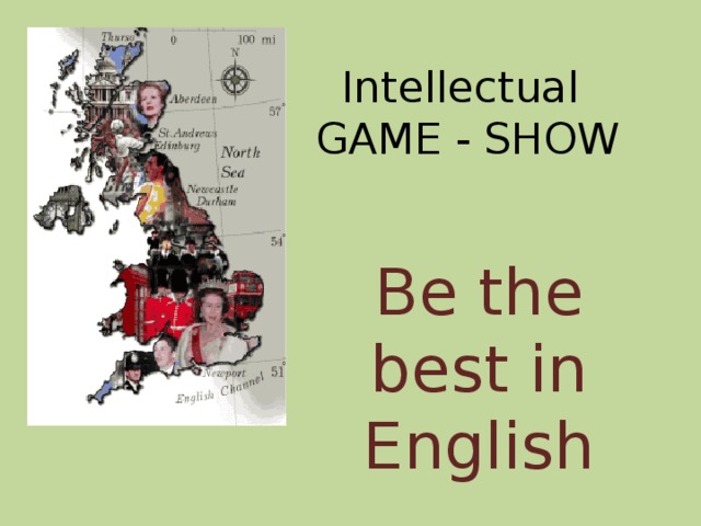 Intellectual  GAME - SHOW Be the best in English 
