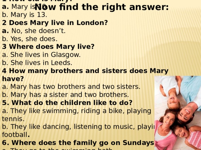 Does mary make makes the. My Family and i don't Live in London. Family Lives или Live. Where does your Family Live. My friend and his Family.