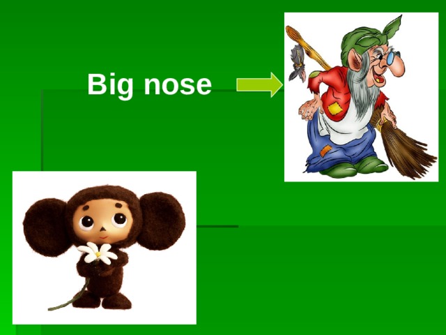 Big nose 
