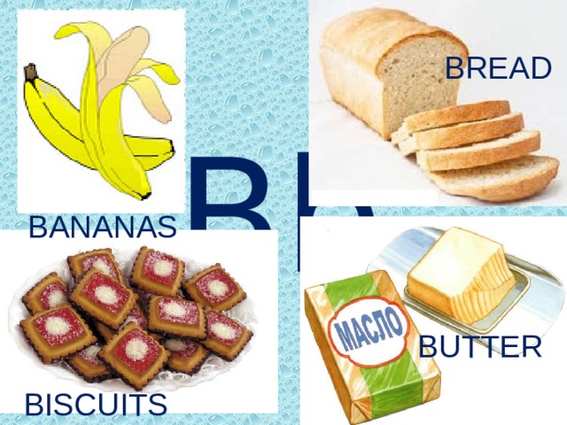 BREAD Bb BANANAS BUTTER BISCUITS 