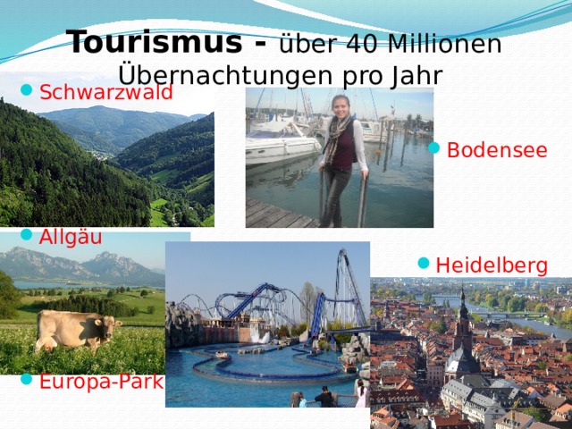 Tourismus - über 40 Millionen Übernachtungen pro Jahr Schwarzwald Bodensee Allgäu Heidelberg Europa-Park 