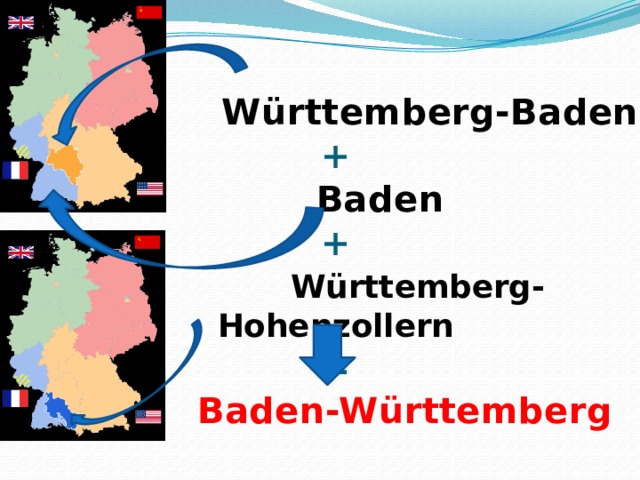  Württemberg-Baden  +   Baden   +   Württemberg-Hohenzollern  =   Baden-Württemberg 