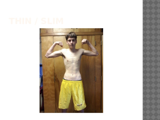 Thin / Slim 