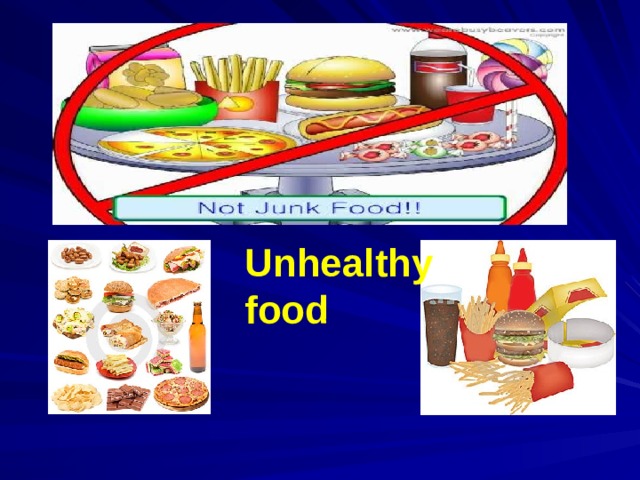 Unhealthy food 
