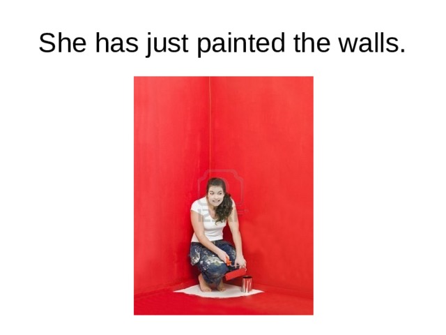 She has just painted the walls. 