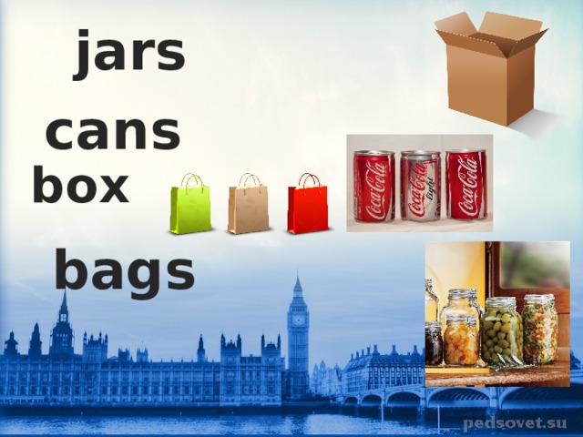 jars cans box bags 