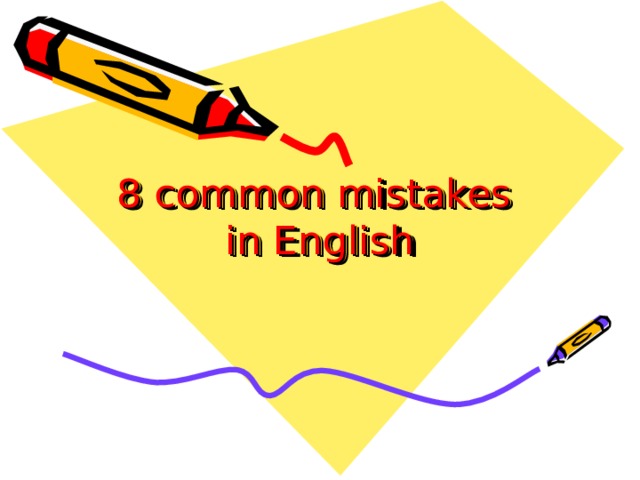 8 common mistakes  in English 