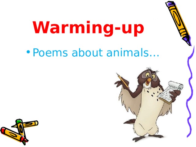 Warming-up Poems about animals… 
