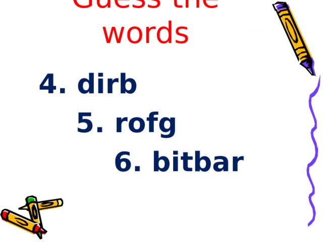 Guess the words 4. dirb  5. rofg  6. bitbar 