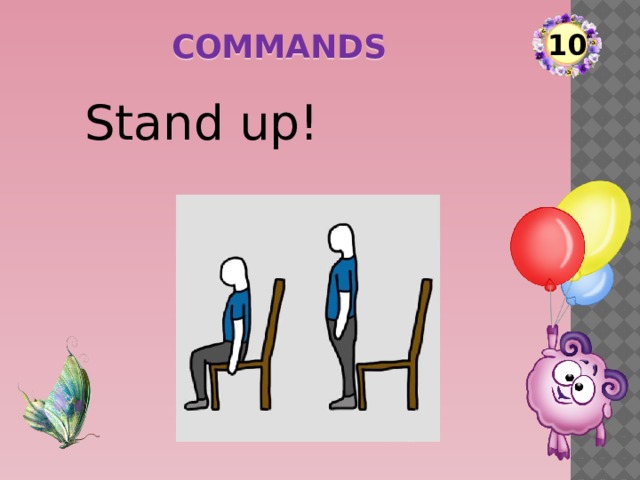 commands 10 Stand up!   