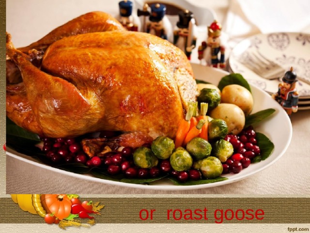 or roast goose