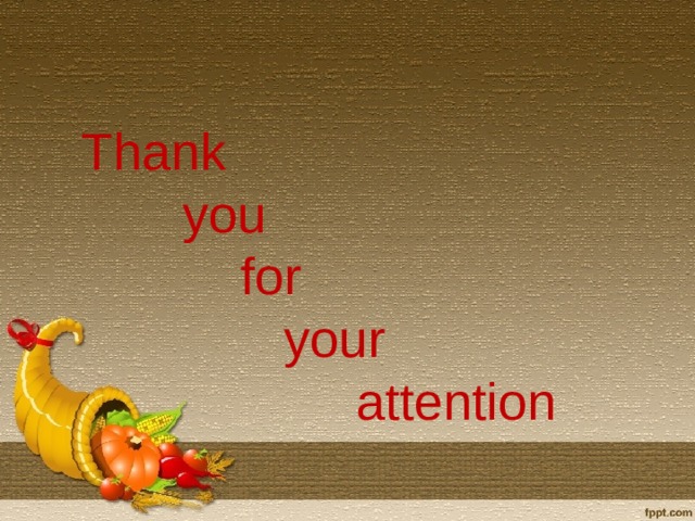 Thank  you  for  your  attention