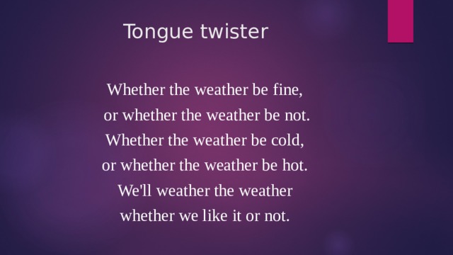 The weather being fine. Скороговорка whether the weather. Weather скороговорка. Whether the weather is Fine скороговорка. Скороговорка weather the weather.