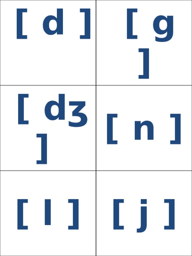   [ d ]    [ g ]     [ dʒ ]  [ n ] [ l ] [ j ] 