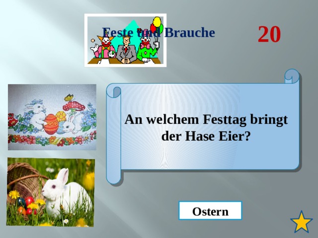 20 Feste und Brauche An welchem Festtag bringt der Hase Eier? Ostern 