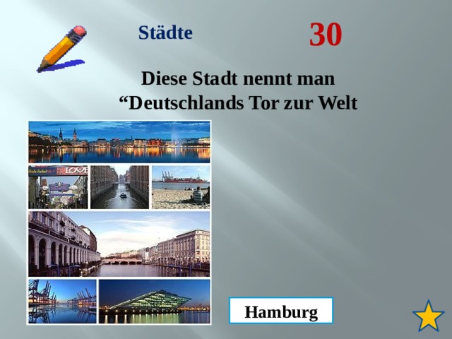 30 Städte Diese Stadt nennt man “Deutschlands Tor zur Welt Hamburg 