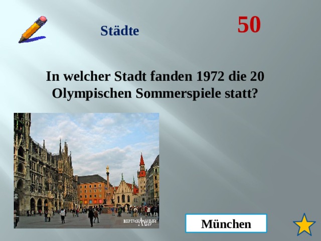 50 Städte In welcher Stadt fanden 1972 die 20 Olympischen Sommerspiele statt? München 