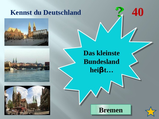 40 Kennst du Deutschland  Das kleinste Bundesland hei β t… Bremen 
