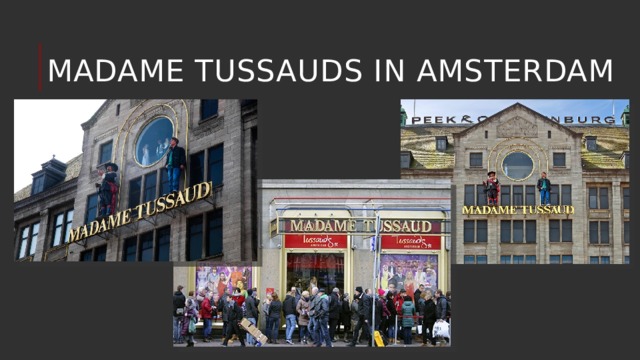 Madame Tussauds in Amsterdam 