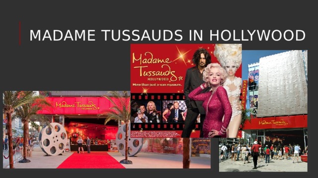 Madame Tussauds in Hollywood 