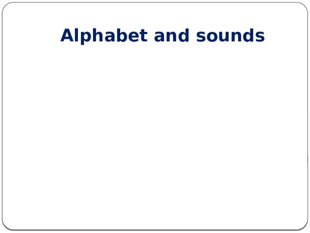 Alphabet and sounds 